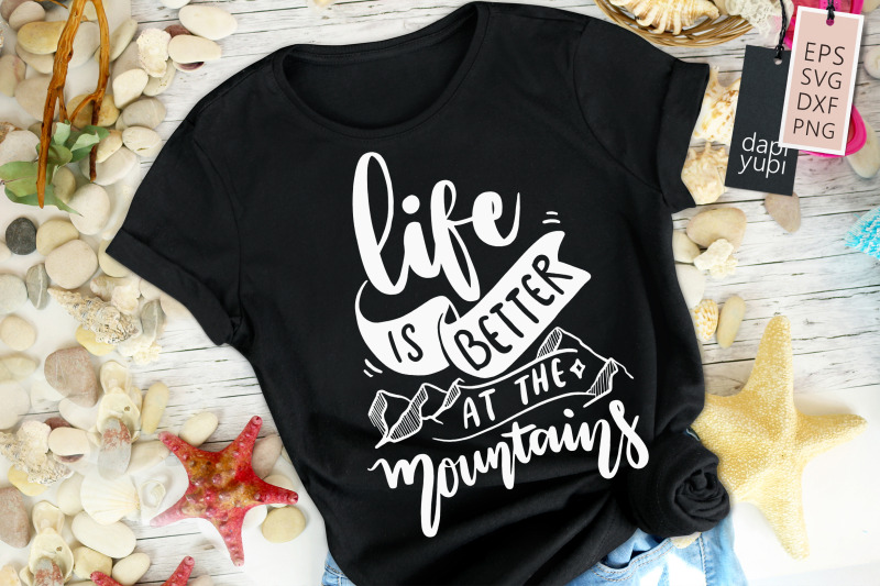 life-is-better-at-the-mountains-svg-adventure-quotes