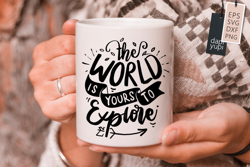 the-world-is-yours-to-explore-svg-adventure-quotes