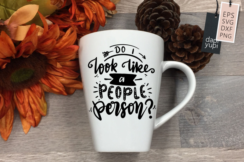 do-i-look-like-a-people-person-svg-anti-social-quotes