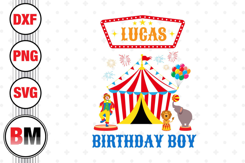 birthday-boy-circus-svg-svg-png-dxf-files