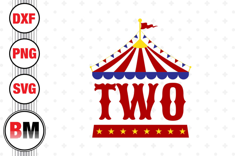 two-birthday-circus-svg-png-dxf-files