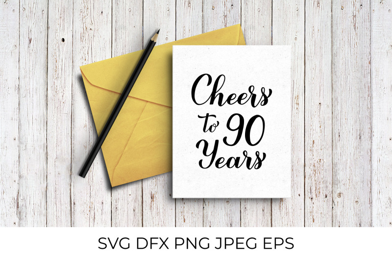 cheers-to-90-years-svg-90th-birthday-anniversary-calligraphy-letteri