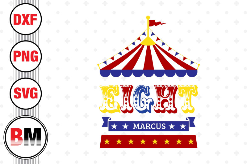 eight-birthday-circus-svg-png-dxf-files