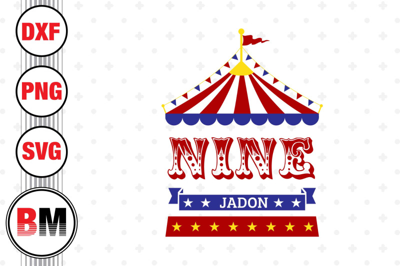 nine-birthday-circus-svg-png-dxf-files