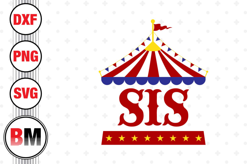 sis-birthday-circus-svg-png-dxf-files