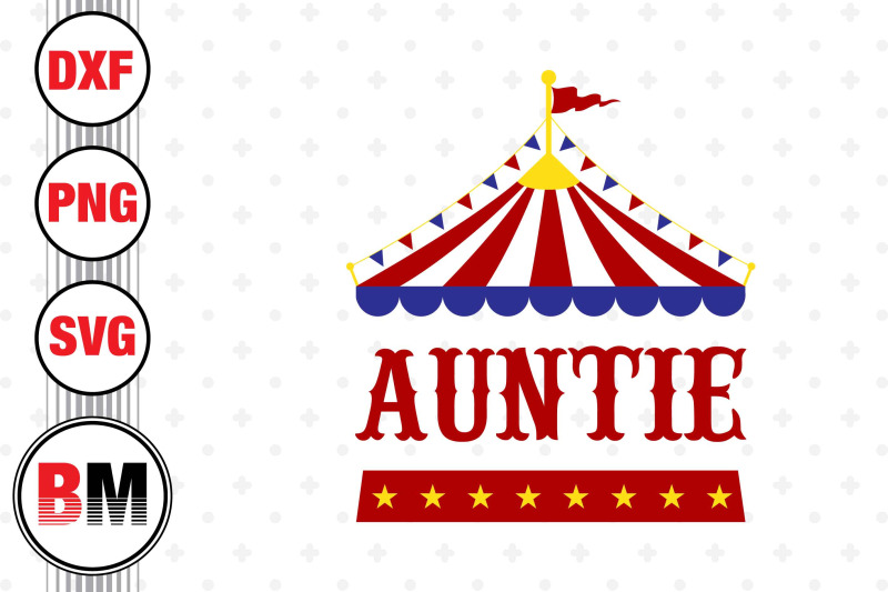 auntie-birthday-circus-svg-png-dxf-files