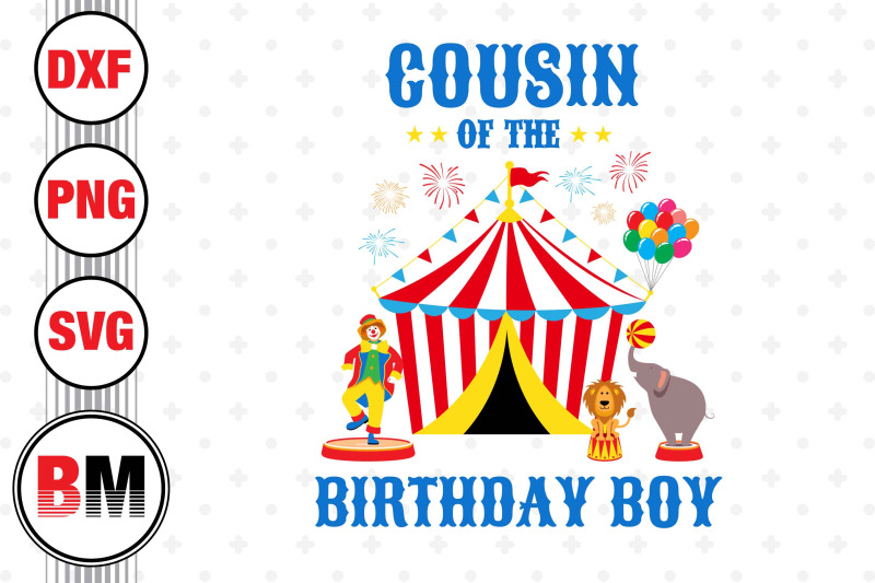 cousin-of-the-birthday-boy-circus-svg-png-dxf-files