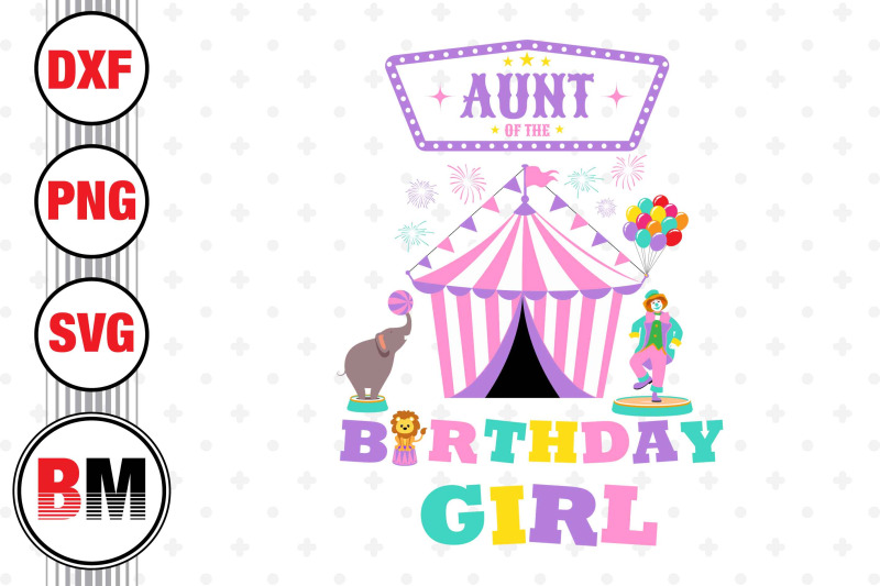 aunt-of-the-birthday-girl-circus-svg-png-dxf-files