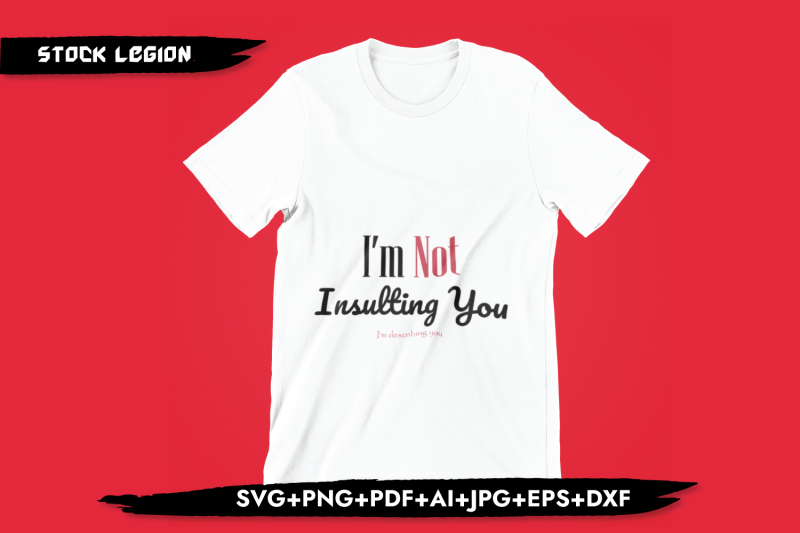 i-039-m-not-insulting-you-svg