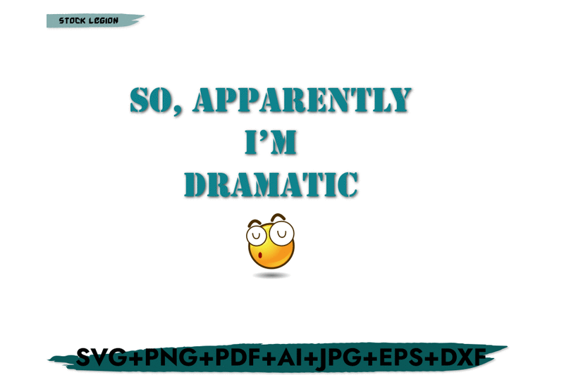so-apparently-i-039-m-dramatic-svg
