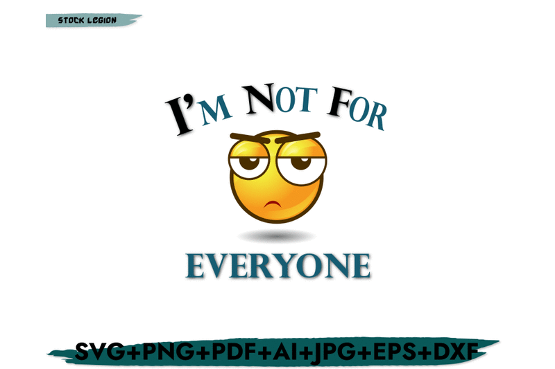 i-039-m-not-for-everyome-svg