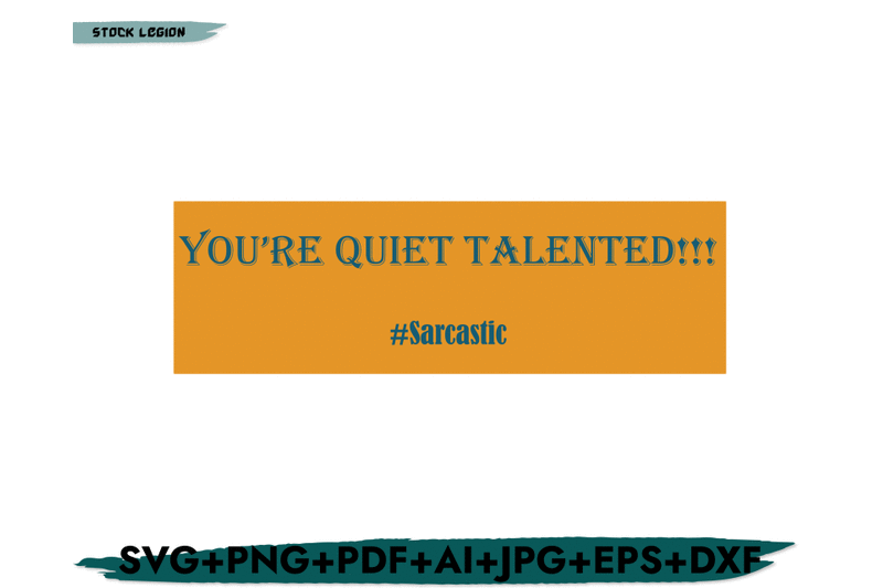 you-039-re-quite-talented-sarcastic-svg