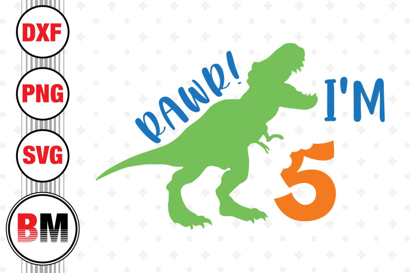 rawr-i-039-m-five-birthday-saurus-svg-png-dxf-files