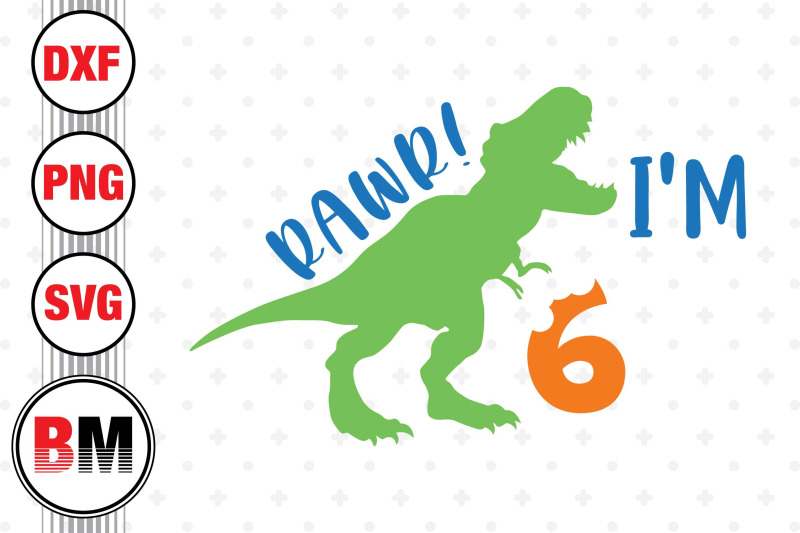 rawr-i-039-m-six-birthday-sauru-svg-png-dxf-files