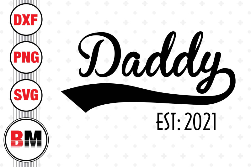 daddy-est-svg-png-dxf-files