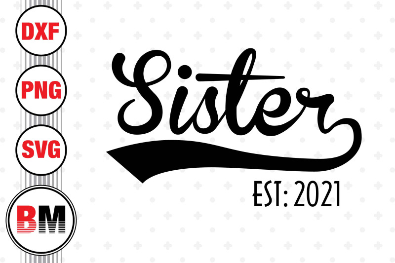 sister-est-svg-png-dxf-files