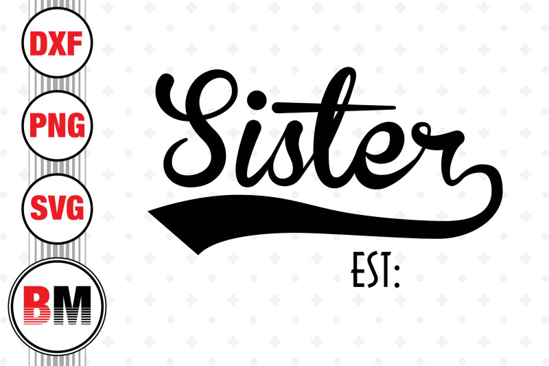 sister-est-svg-png-dxf-files