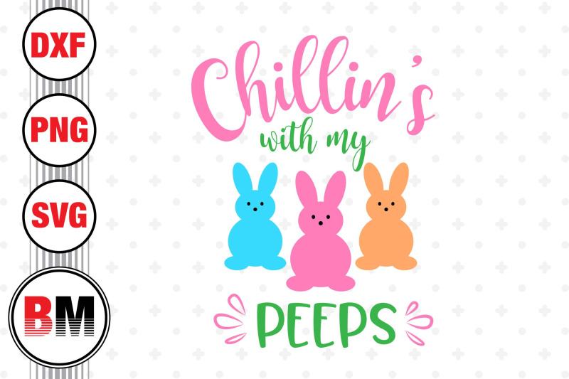 chillin-039-s-with-my-peeps-svg-png-dxf-files