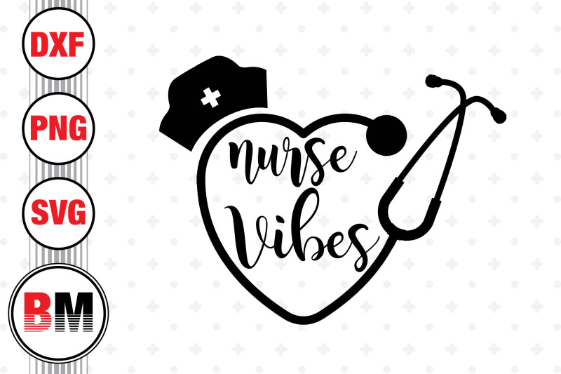 nurse-vibes-svg-png-dxf-files