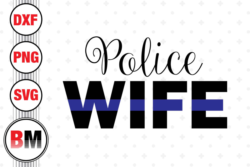 police-wife-svg-png-dxf-files