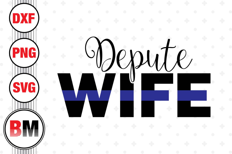 depute-police-wife-svg-png-dxf-files