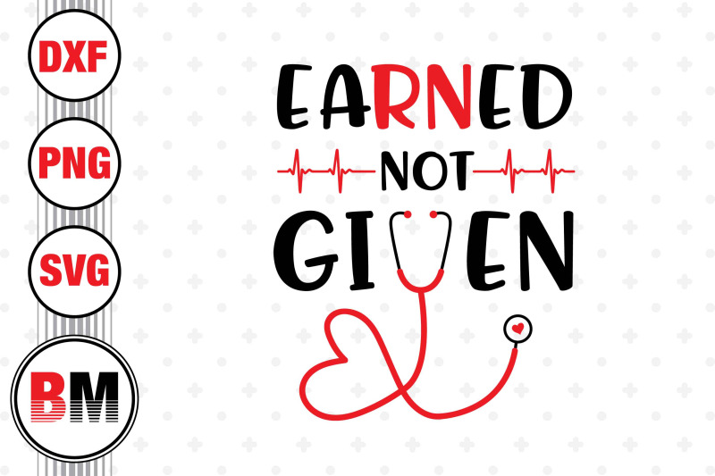 earned-not-given-svg-png-dxf-files