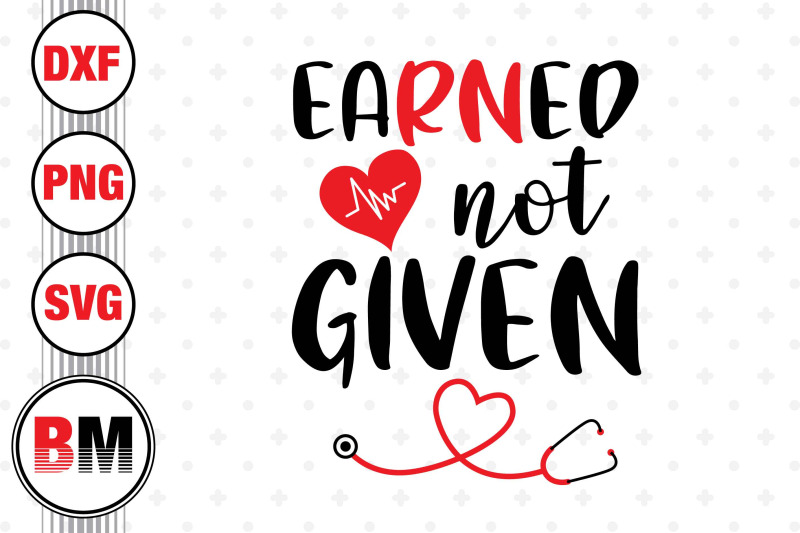 earned-not-given-svg-png-dxf-files