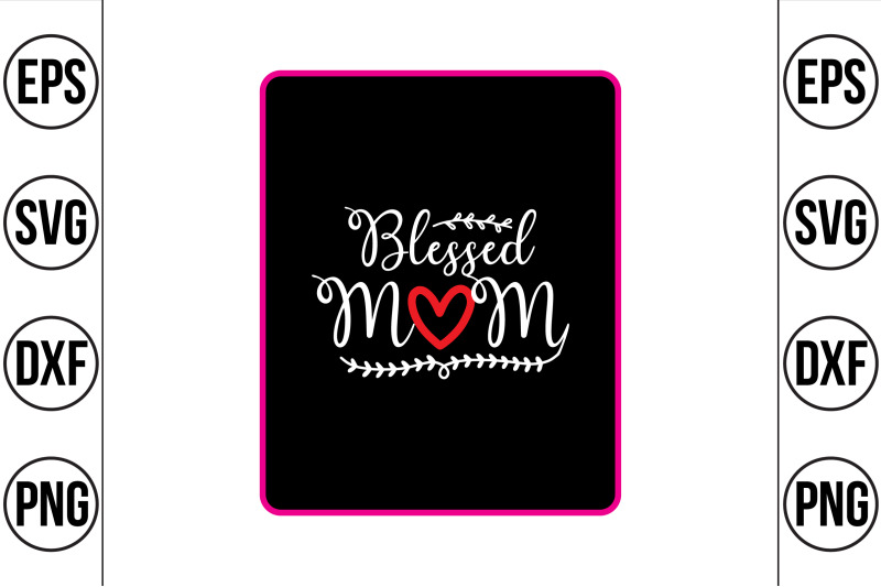 blessed-mom-svg-cut-file