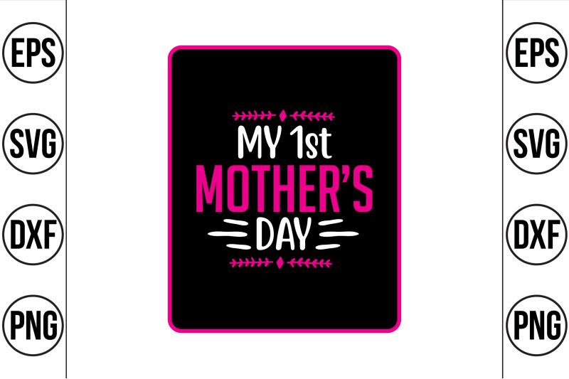 my-1st-mother-039-s-day-svg-cut-file