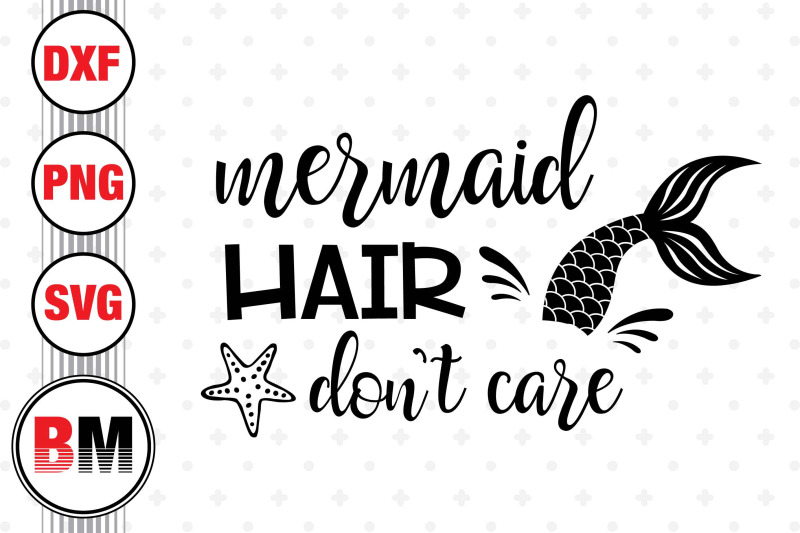 mermaid-hair-don-039-t-care-svg-png-dxf-files