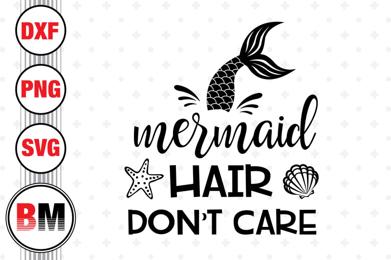 mermaid-hair-don-039-t-care-svg-png-dxf-files