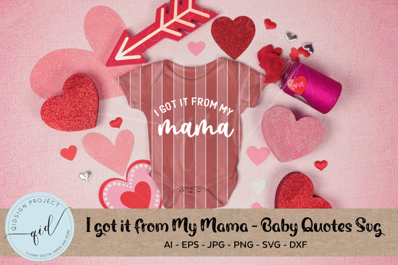 i-got-it-from-my-mama-baby-quotes-svg