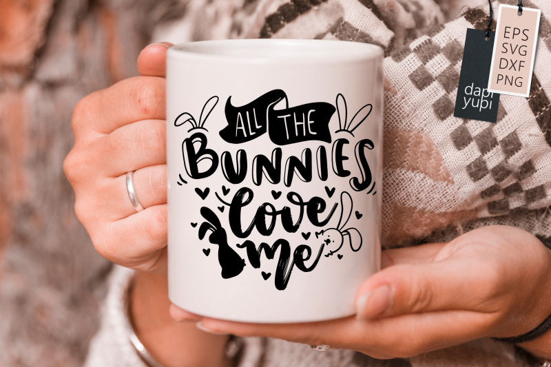 all-the-bunnies-love-me-svg-bunny-easter-quotes