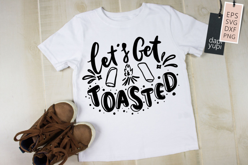 let-039-s-get-toasted-svg-camping-quotes