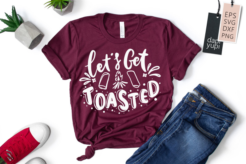 let-039-s-get-toasted-svg-camping-quotes