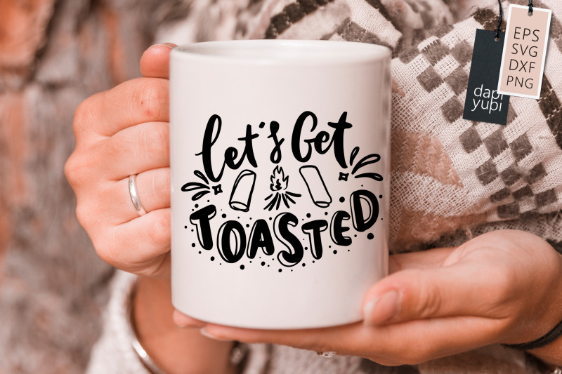 let-039-s-get-toasted-svg-camping-quotes