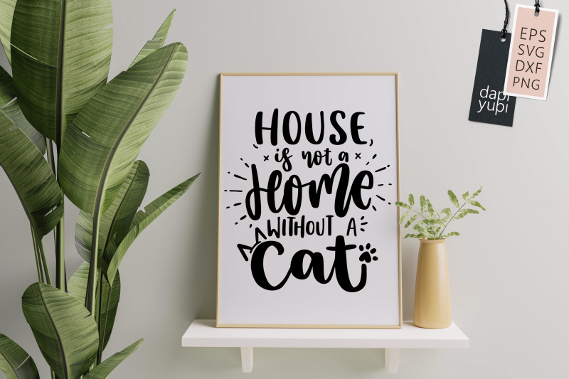 house-is-not-a-home-without-a-cat-svg-cat-lover-quotes