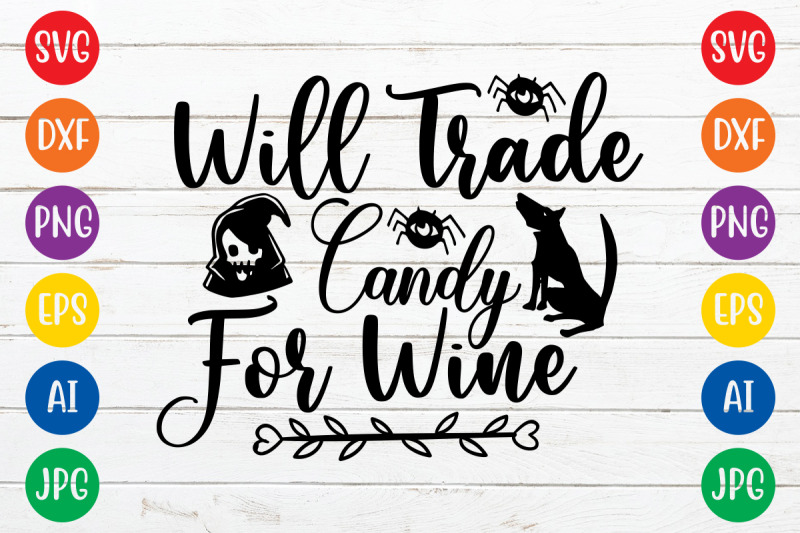 will-trade-candy-for-wine-svg-cut-file