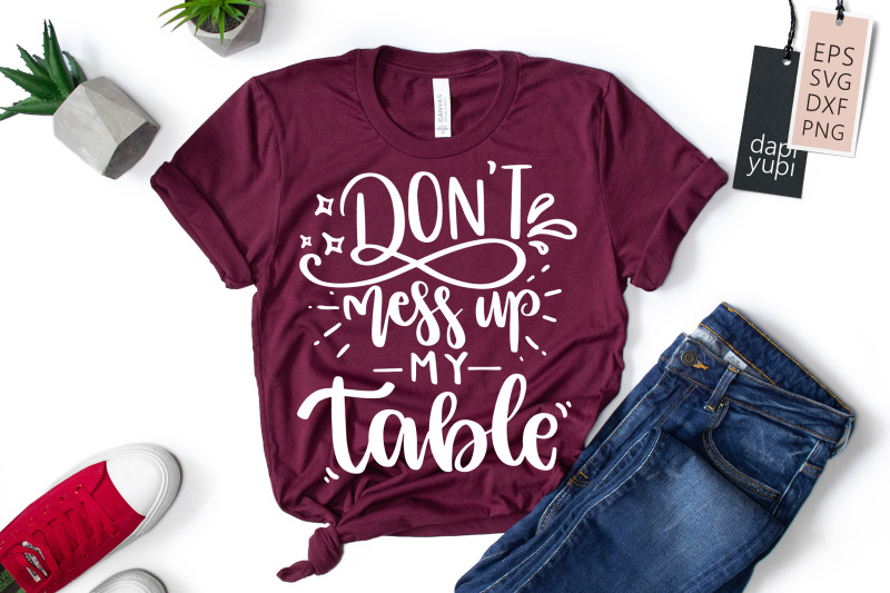 don-039-t-mess-up-my-table-svg-coaster-quotes