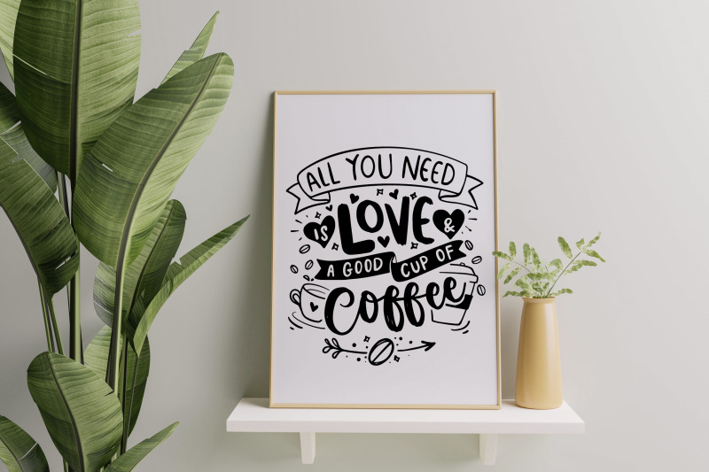 all-you-need-is-love-and-a-good-cup-of-coffee-svg-coffee-quotes