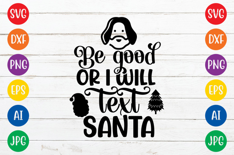 be-good-or-i-will-text-santa-svg-cut-file