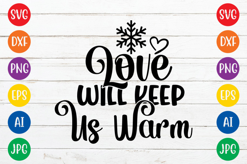 love-will-keep-us-warm-svg-cut-file