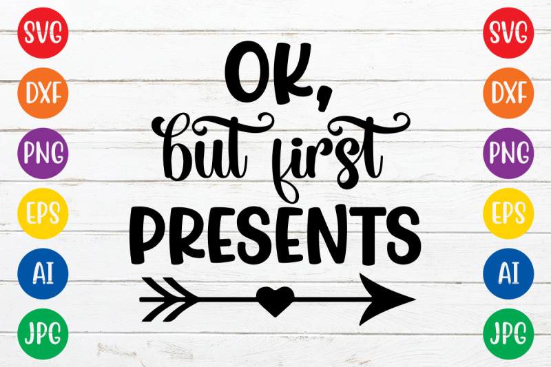 ok-but-first-presents-svg-cut-file