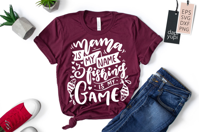 mama-is-my-name-and-fishing-is-my-game-svg-fishing-quotes