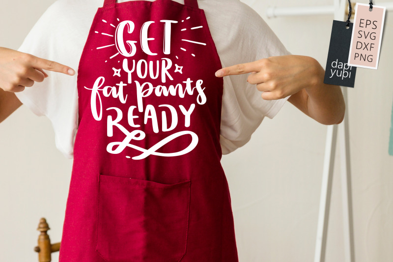 get-your-fat-pants-ready-svg-funny-apron-quotes