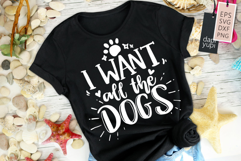 i-want-all-the-dogs-svg-funny-dog-quotes