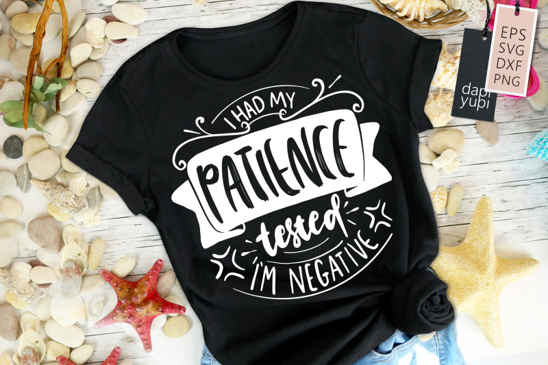 i-had-my-patience-tested-i-039-m-negative-svq-funny-mom-quotes