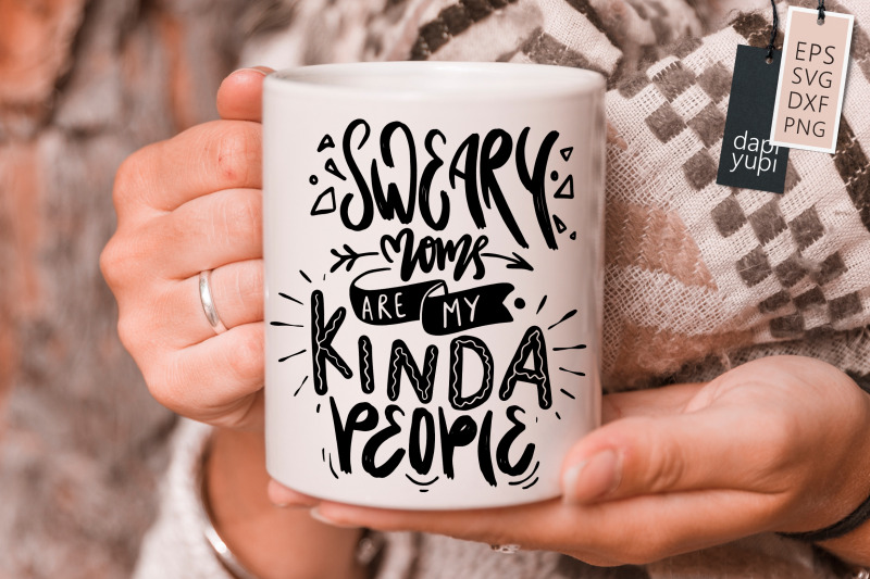 sweary-moms-are-my-kinda-people-svg-funny-mom-quotes