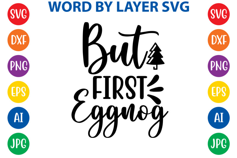 but-first-eggnog-svg-cut-file