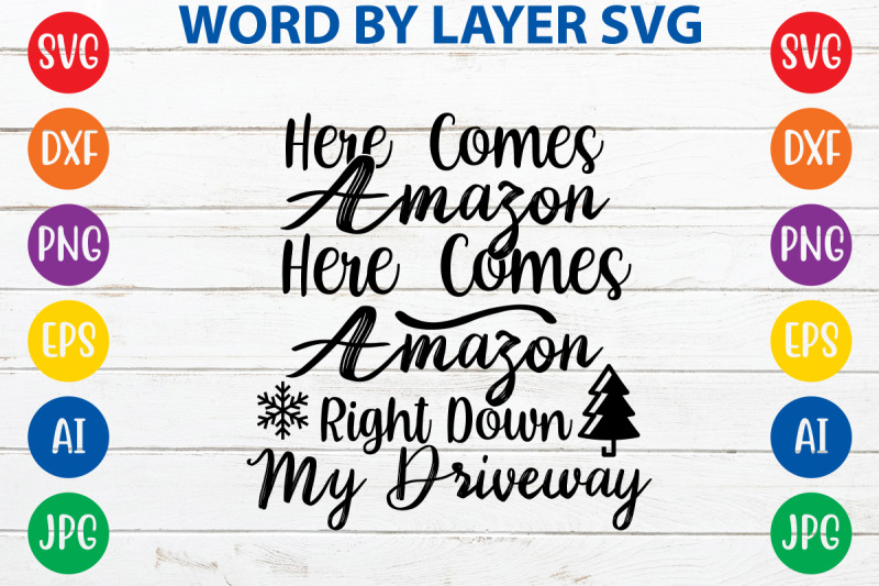 here-comes-amazon-here-comes-amazon-right-down-my-driveway-ssvg-cut